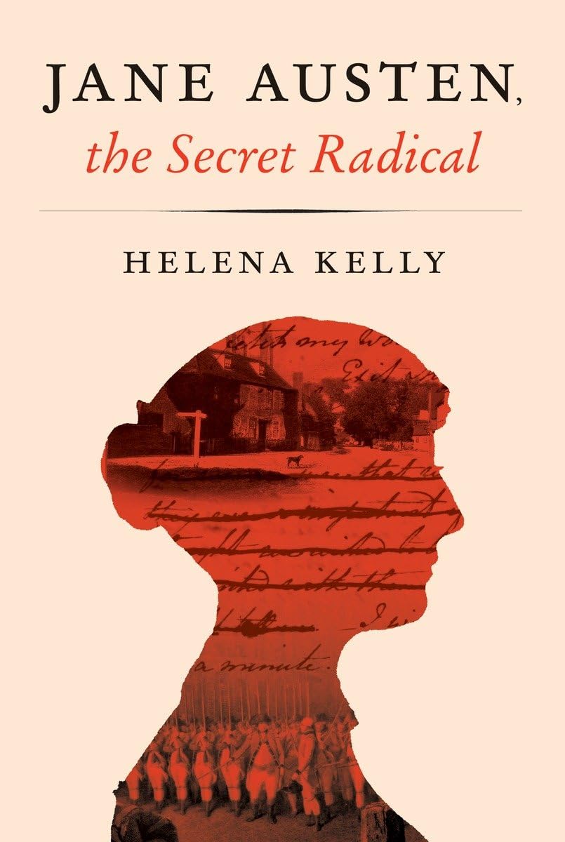 Jane Austen, The Secret Radical by Helena Kelly