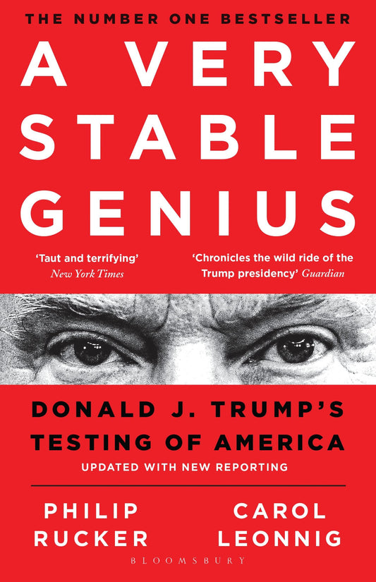 Very Stable Genius: Donald J.Trump's Testing of America by Leonnig  C. & Rucker