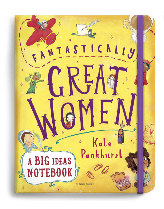 Fantastically Great Women: A Big Ideas Notebook by Kate Pankhurst