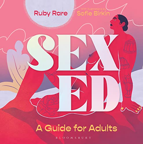 Sex Ed: A Guide for Adults by Ruby Rare & Sofie Birkin