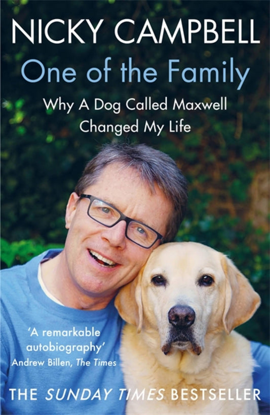 One Of The Family: why a dog called Maxwell changed my life by Nicky Campbell