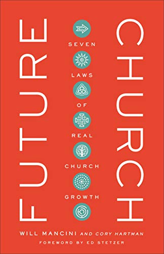 Future Church: Seven Laws of Real Church Growth by Mancini, Will | Hartman, Cory