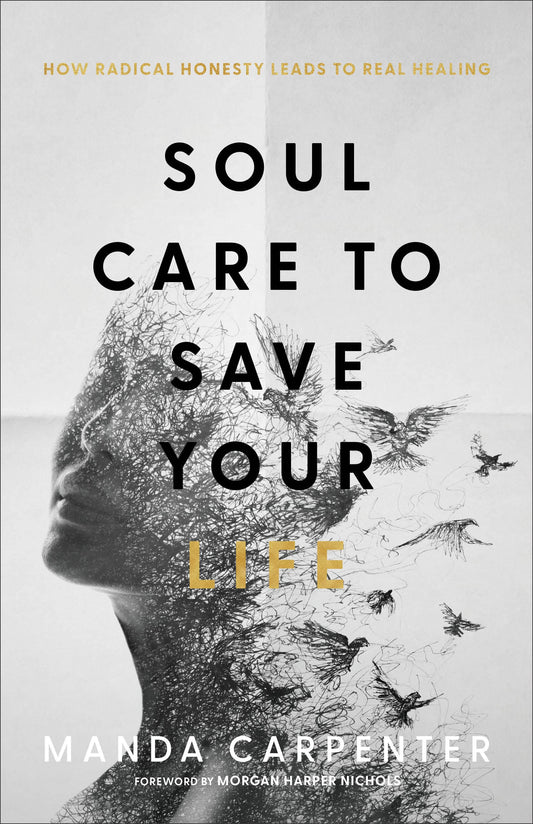 Soul Care to Save Your Life by Manda Carpenter