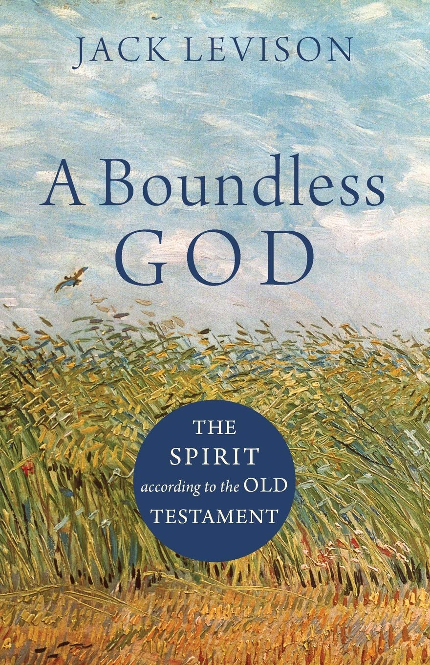 A Boundless God: The Spirit according to the Old Testament by Jack Levison