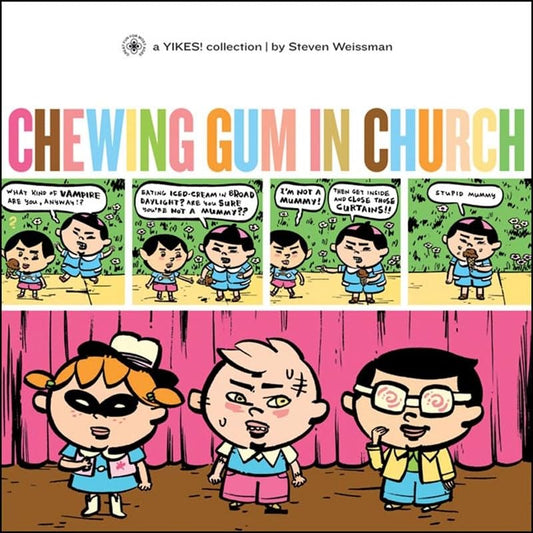 Yikes! Chewing Gum In Church by Steven Weissman