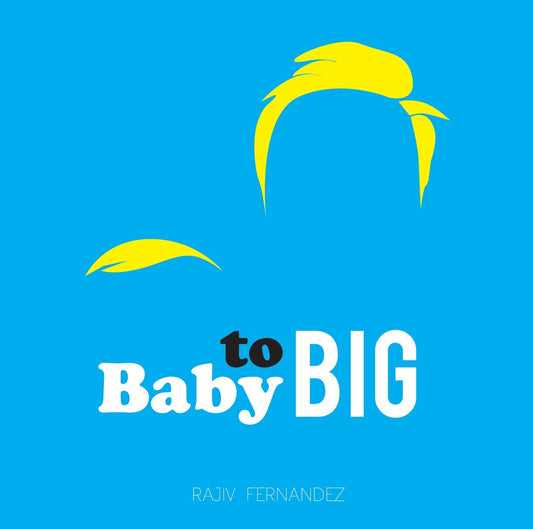 Baby To Big von Rajiv Fernandez