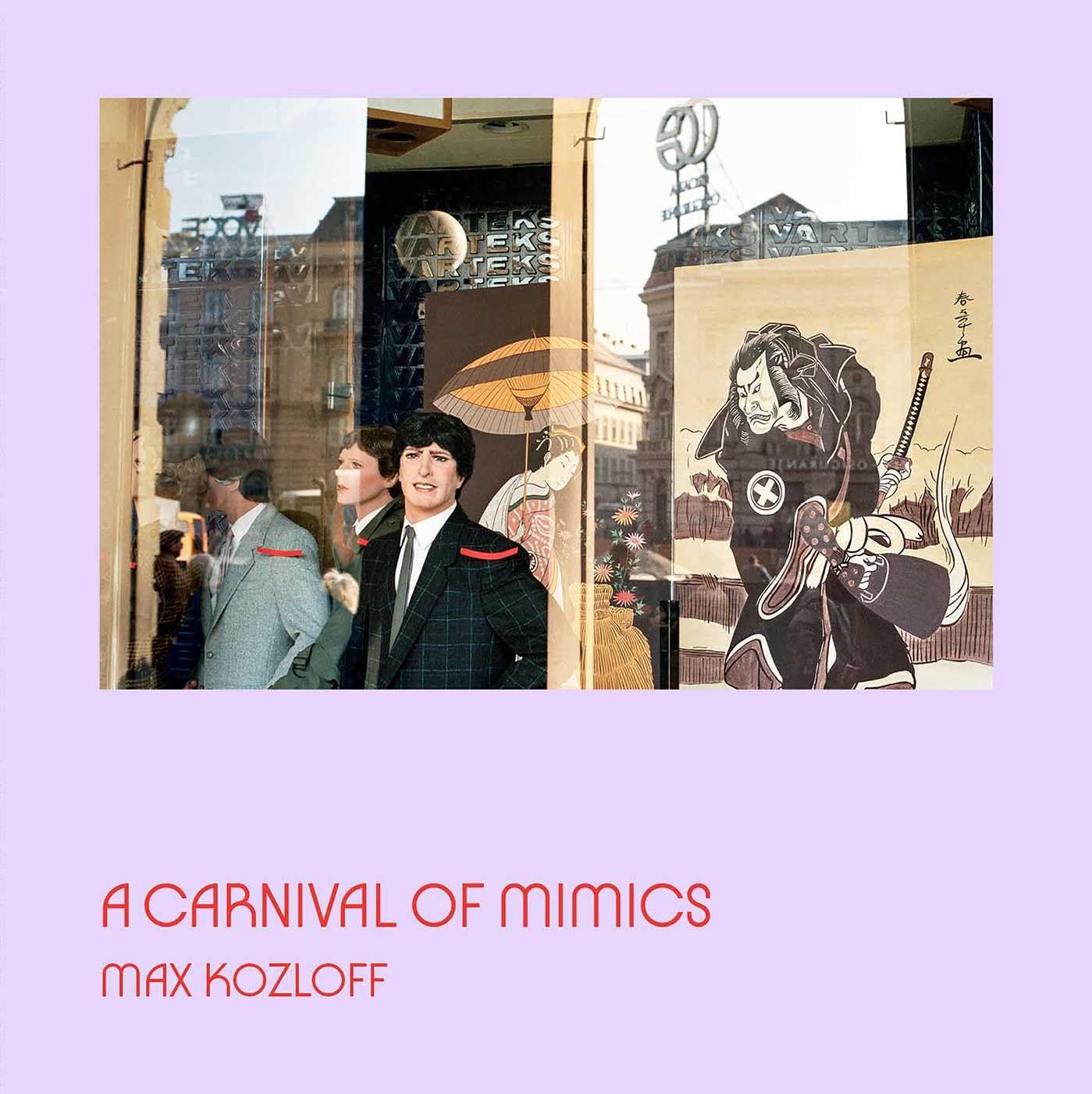 Carnival Of Mimics by Max Kozloff