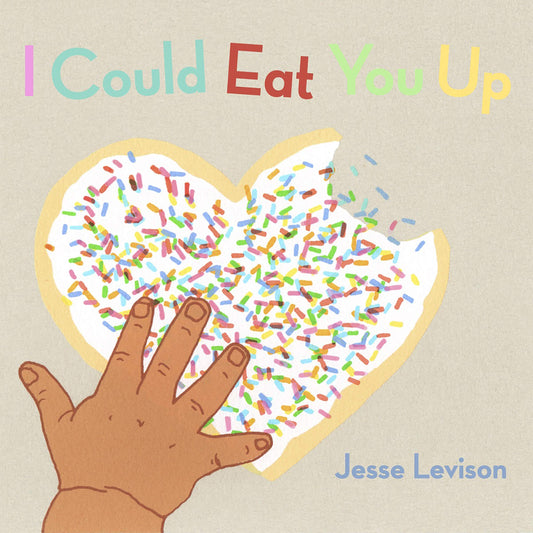 I Could Eat You Up by Jesse Levison