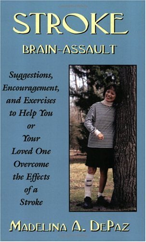 Stroke: Brain-Assault by Madelina A DePaz