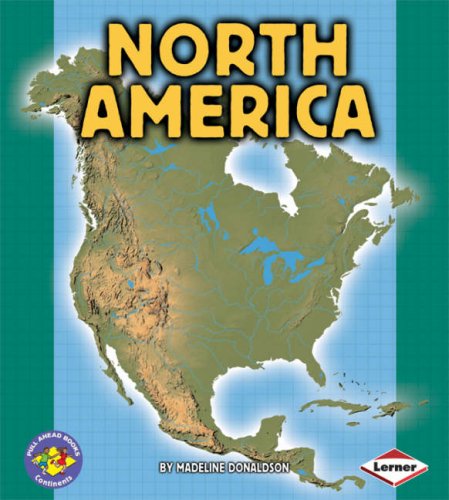 North America (Pull Ahead Books - Continents) by Madeline Donaldson