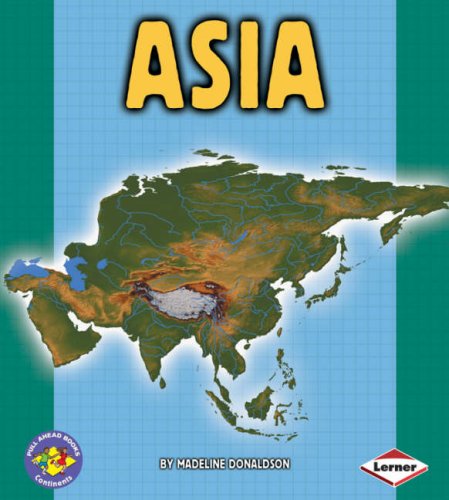 Asia (Pull Ahead Books - Continents) by Madeline Donaldson