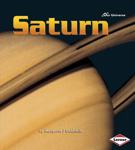 Our Universe - Saturn by Margaret J.Goldstein