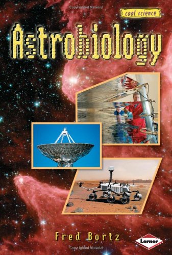 Cool Science - Astrobiology by Fred Bortz