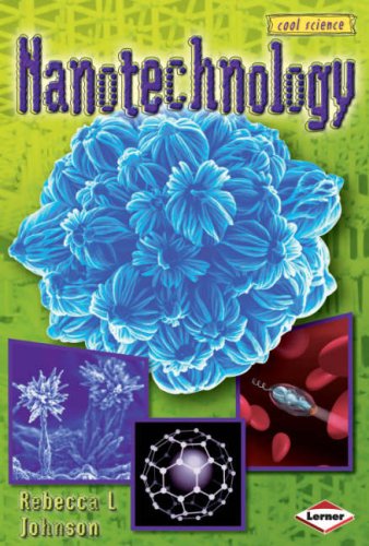 Cool Science -  Nanotechnology by Rebecca Johnson