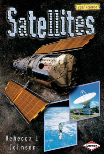 Cool Science - Satellites by Rebecca L.Johnson