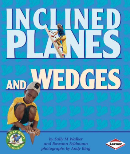 Early Bird Physics - Inclined Planes & Wedges by Walker & Feldmann