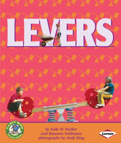 Early Bird Physics - Levers by Sally M.Walker & Roseann Feldmann