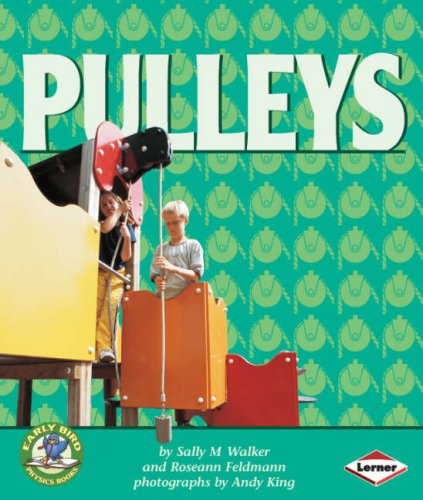 Early Bird Physics - Pulleys by Sally M.Walker & Roseann Feldmann