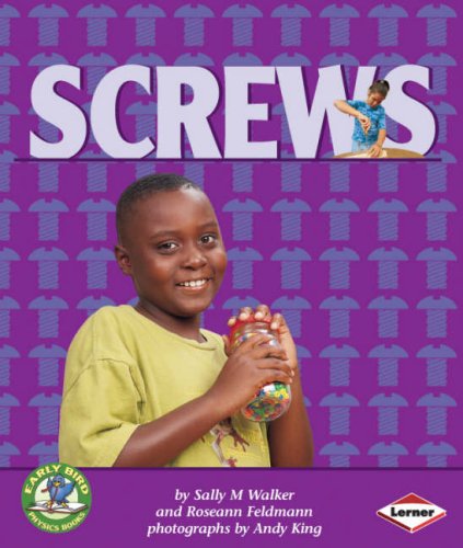 Early Bird Physics - Screws by Sally M.Walker & Roseann Feldmann