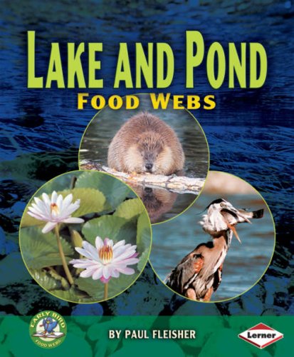 Lake & Pond Food Webs (Early Bird Food Webs) by Fleisher