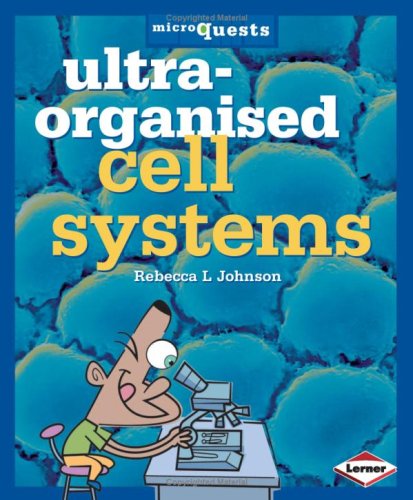 Microquests - Ultra-Organised Cell Systems by Rebecca L.Johnson