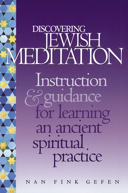 Discovering Jewish Meditation: Instruction & Guidance for Learning an Ancient Spiritual Practice by Gefen, Nan Fink