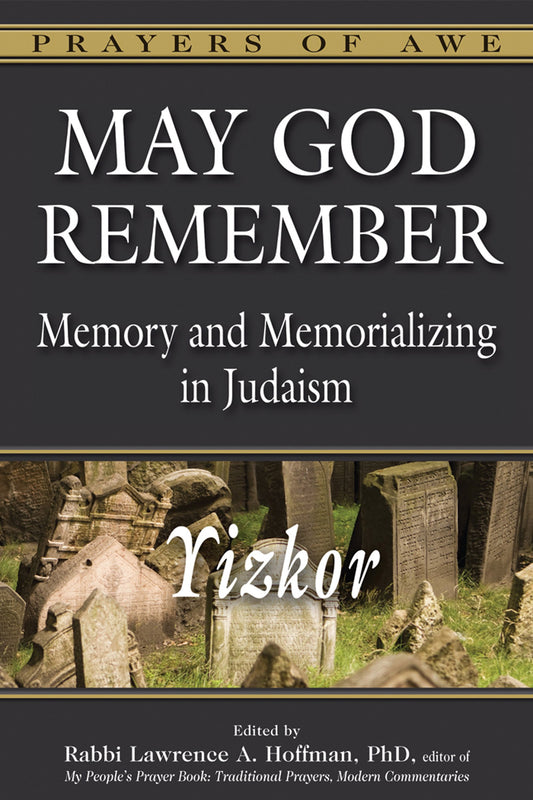 May God Remember: Memory and Memorializing in Judaism - Yizkor (Prayers of Awe, 4) by Annette Böckler