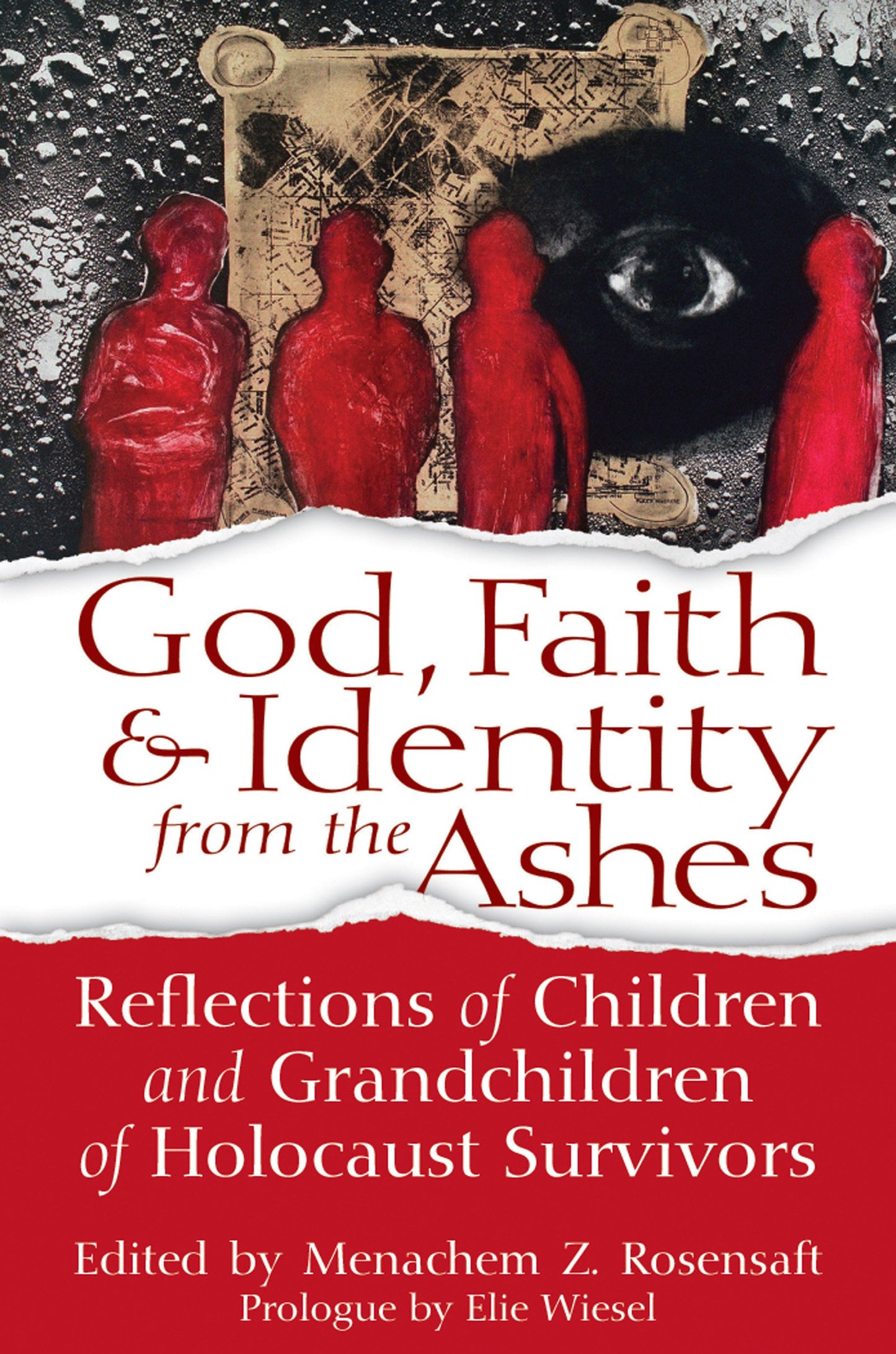 God, Faith & Identity From The Ashes: Children & Grandchildren of Holocaust Survivors by ed. Menachem Z. Rosensaft