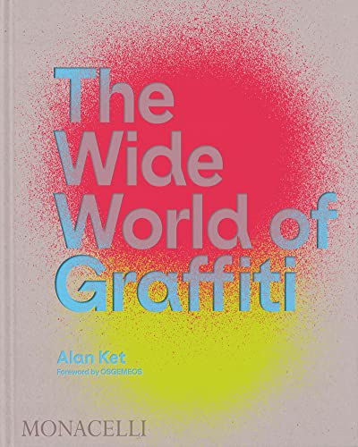 Wide World of Graffiti by Alan Ket