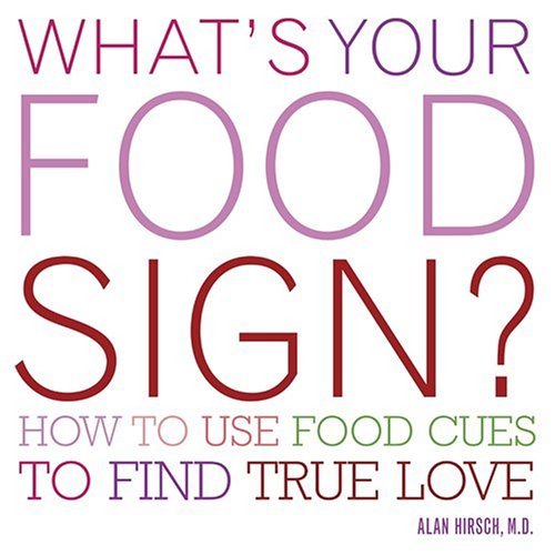 Whats Your Food Sign? by Alan R.Hirsch