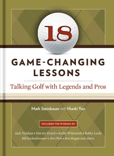 18 Game-Changing Lessons by Mark Steinbauer with Hunki Yun