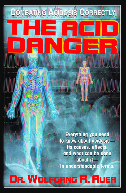 Acid Danger: Combating Acidosis Correctly by Wolfgang R.Auer