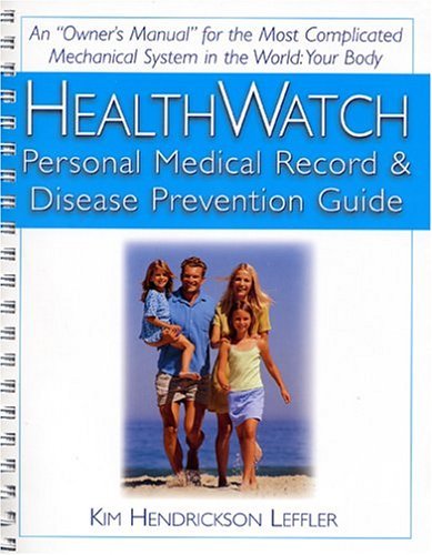 Healthwatch: Personal Medical Record and Disease Prevention Guide by Kim Hendrickson Leffler