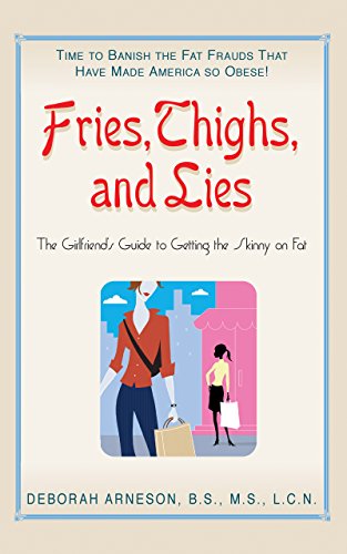 Fries, Thighs, & Lies by Deborah Arneson