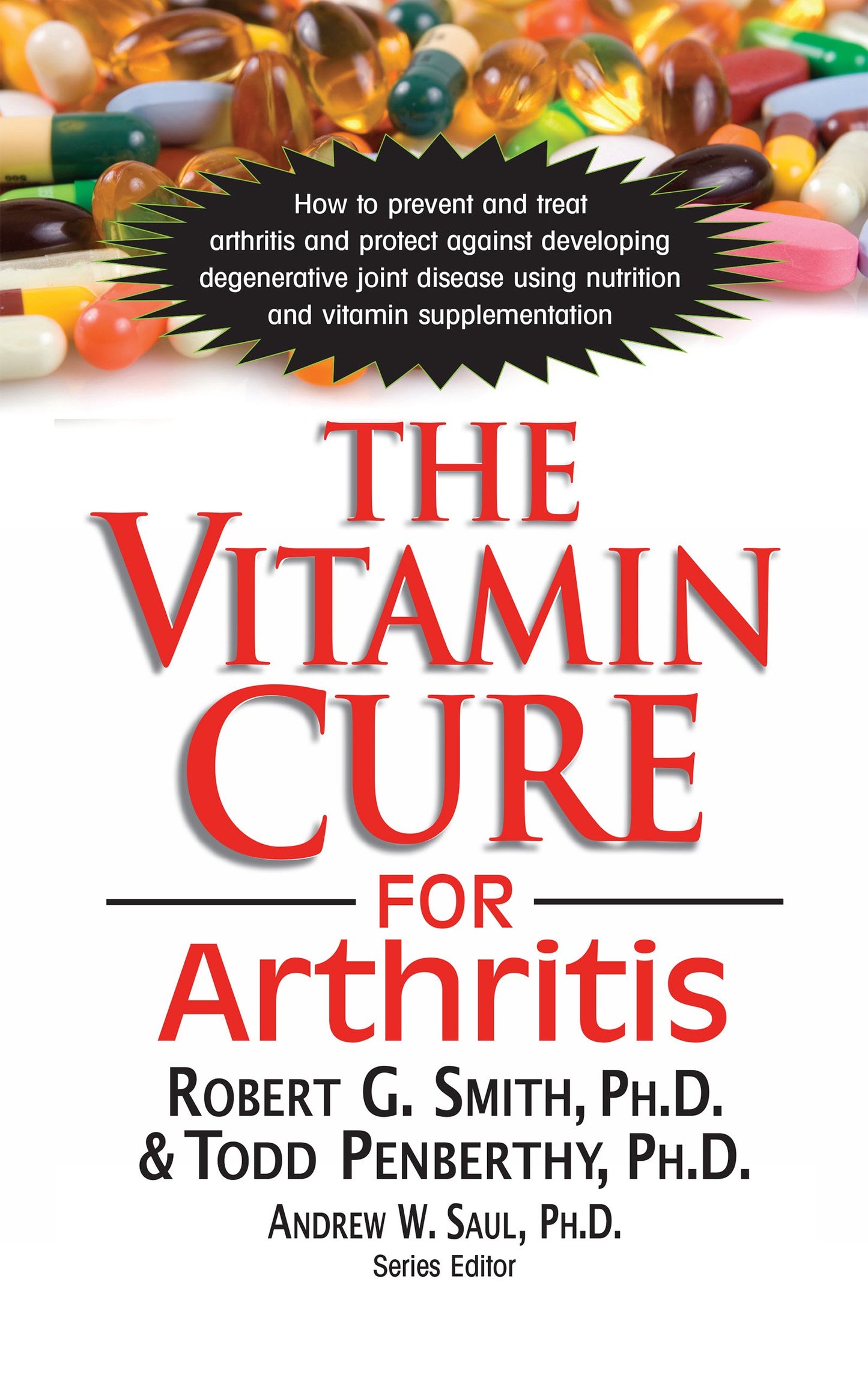 Vitamin Cure for Arthritis by Robert G Smith | Todd Penberthy