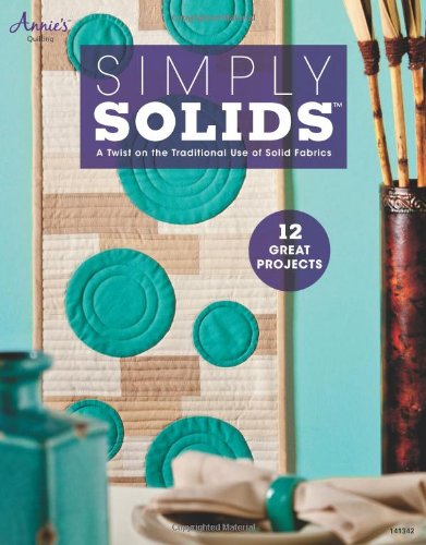 Simply Solids: 12 Great Projects by ed. Carolyn S. Vagts