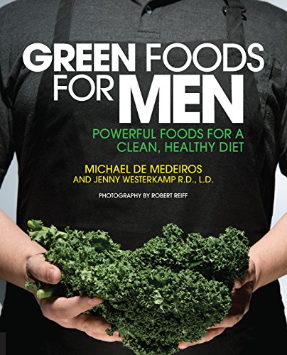 Green Foods For Men by Michael De Medeiros & Jenny Westerkamp