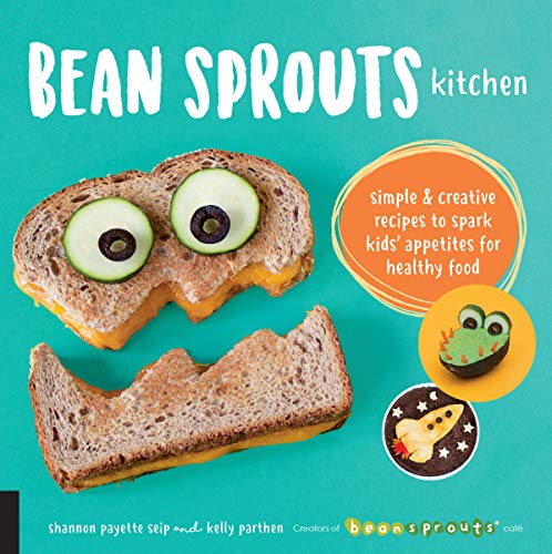 Bean Sprouts Kitchen by Shannon Payette Seip & Kelly Parthen