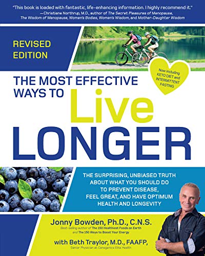 Most Effective Ways to Live Longer by Bowden, Jonny | Traylor, Beth