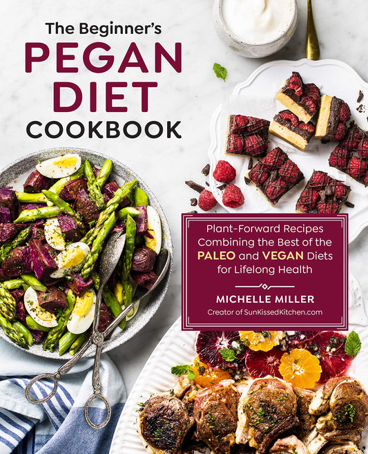 Beginners Pegan Diet Cookbook by Miller, Michelle