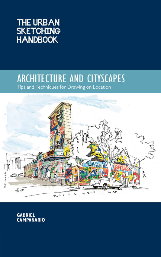 Urban Sketching Handbook Architecture and Cityscapes: Tips and Techniques for Drawing on Location by Campanario, Gabriel