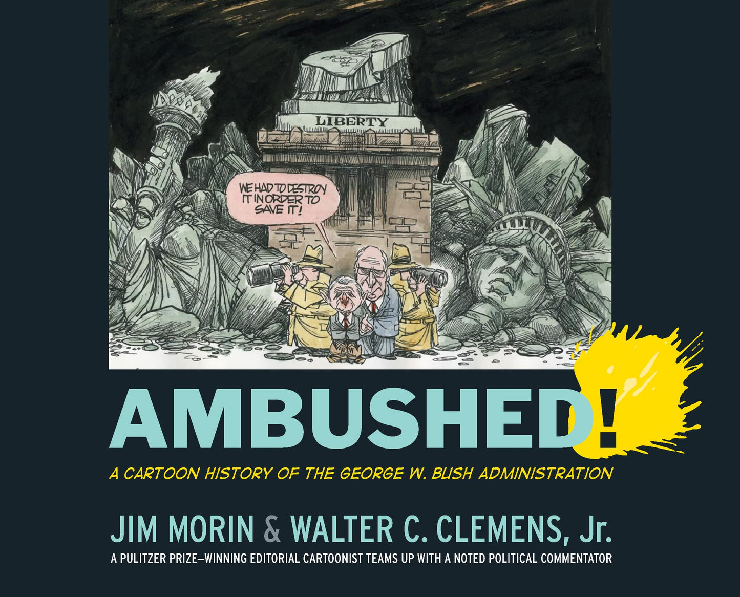 Ambushed!: A Cartoon History of the George W. Bush Administration by Morin & Clemens