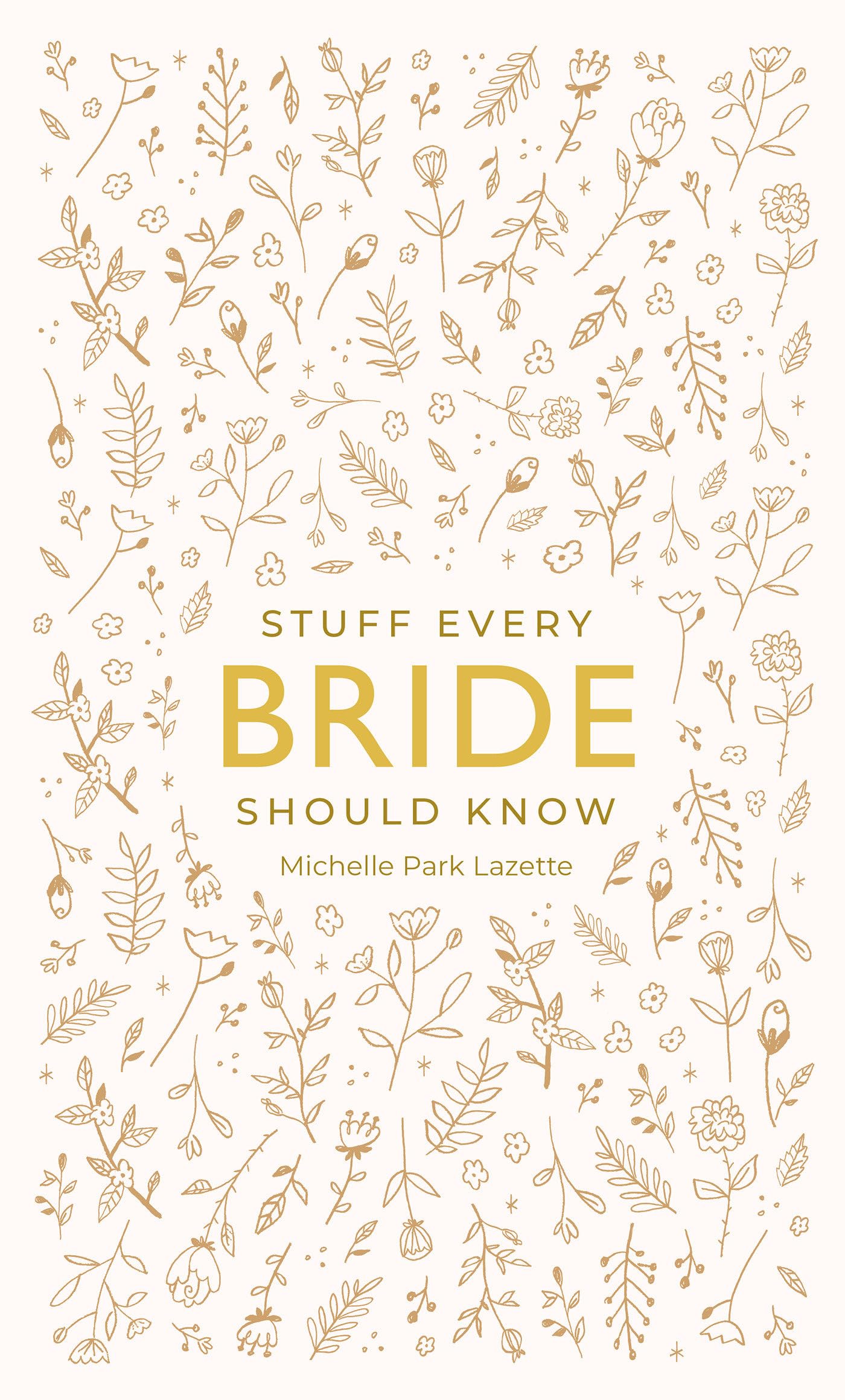 Stuff Every Bride Should Know (Stuff You Should Know) by Lazette, Michelle Park