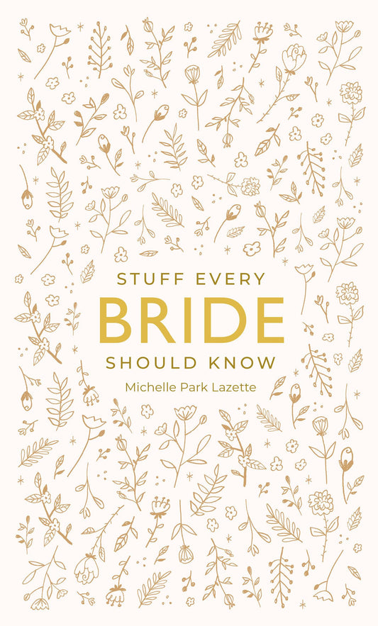 Stuff Every Bride Should Know (Stuff You Should Know) by Lazette, Michelle Park