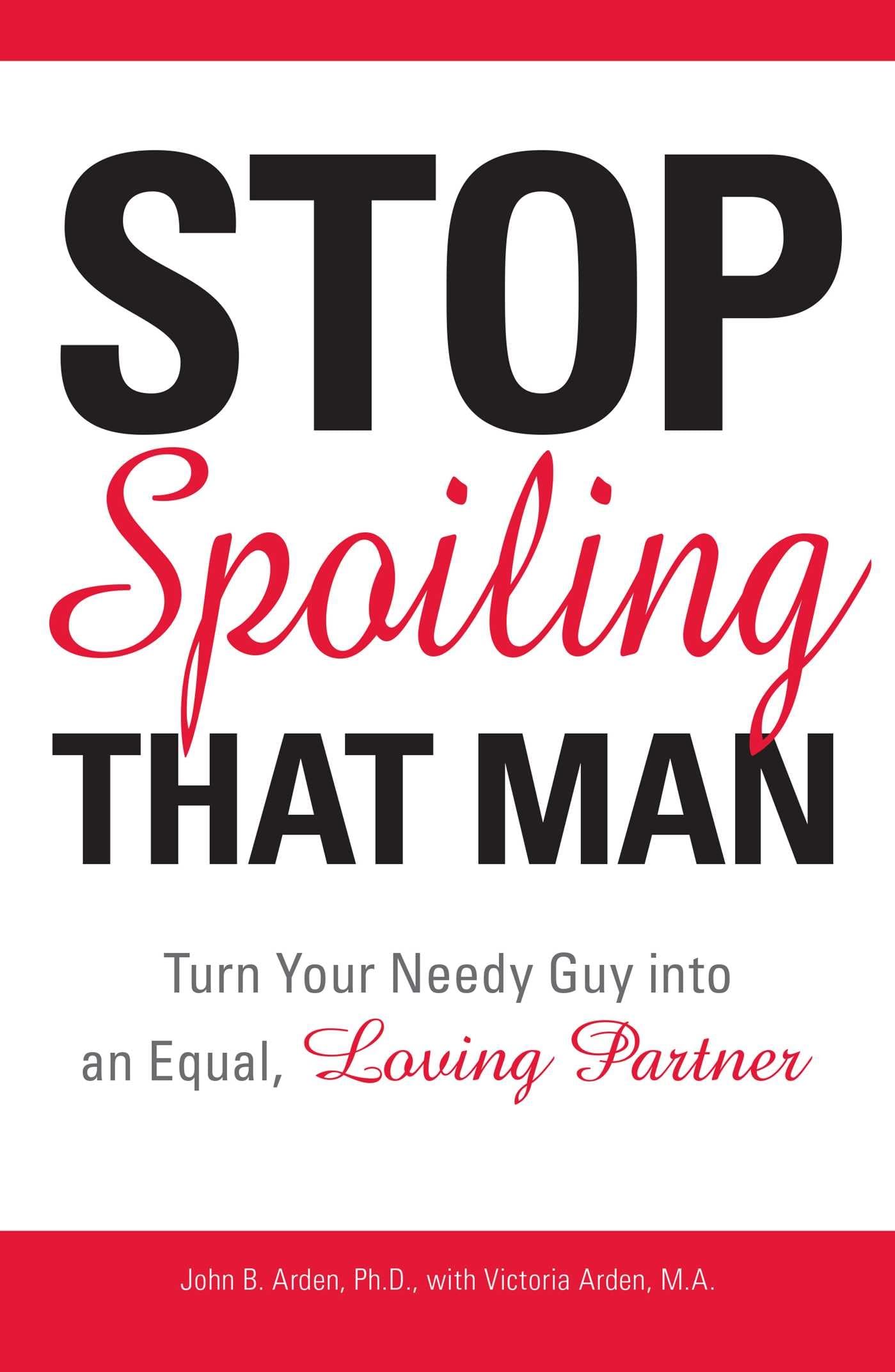Stop Spoiling That Man von John B. &amp; Victoria Arden