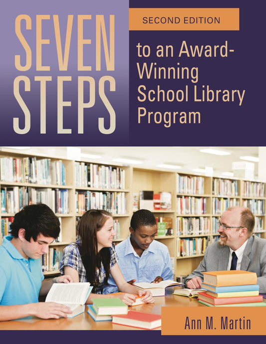 Seven Steps to an Award-Winning School Library Program by Ann M. Martin