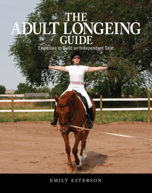 Adult Longeing Guide by Emily Esterson