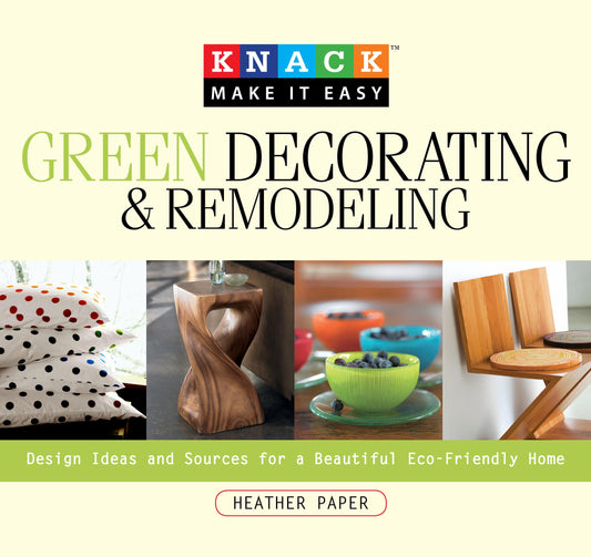 Knack - Green Decorating & Remodeling by Heather Paper