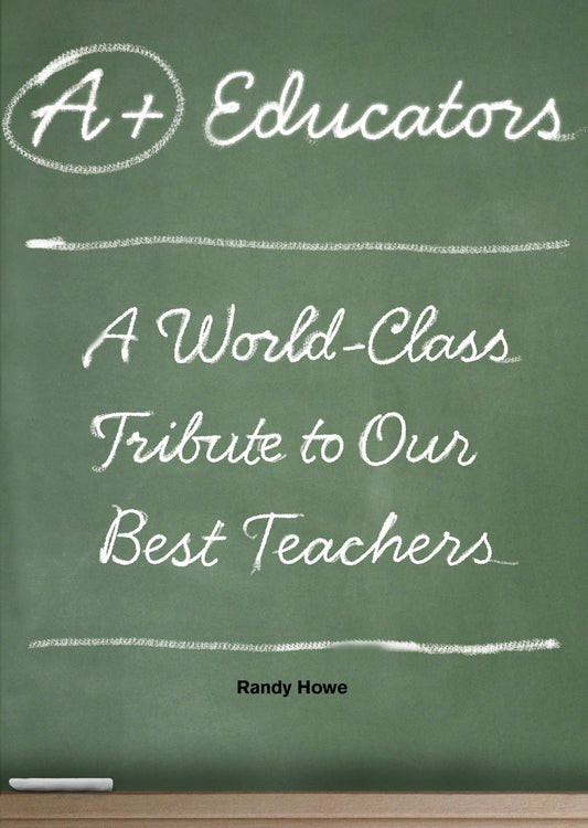 A+ Educators by Randy Howe