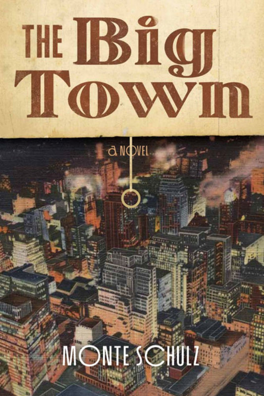 Big Town by Monte Schulz